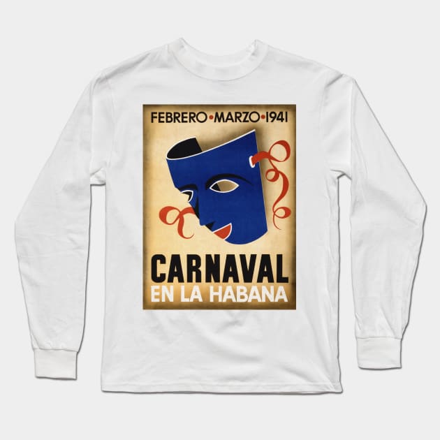 Vintage Travel Poster Cuba Carnaval En La Habana Long Sleeve T-Shirt by vintagetreasure